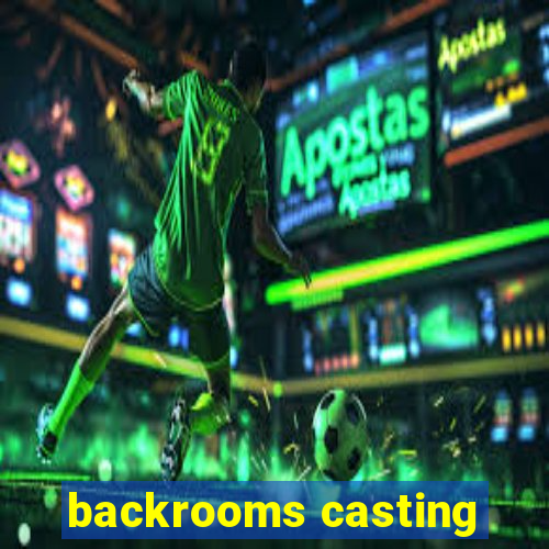 backrooms casting